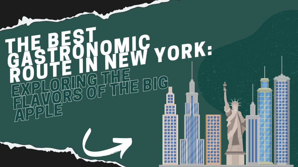 the-best-gastronomic-route-in-New-York-Exploring-the-Flavors-of-the-Big-Apple