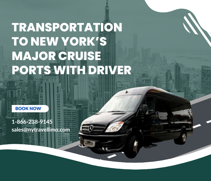 Transportation to New York’s Major Cruise Ports with Driver - Group Transportation Service