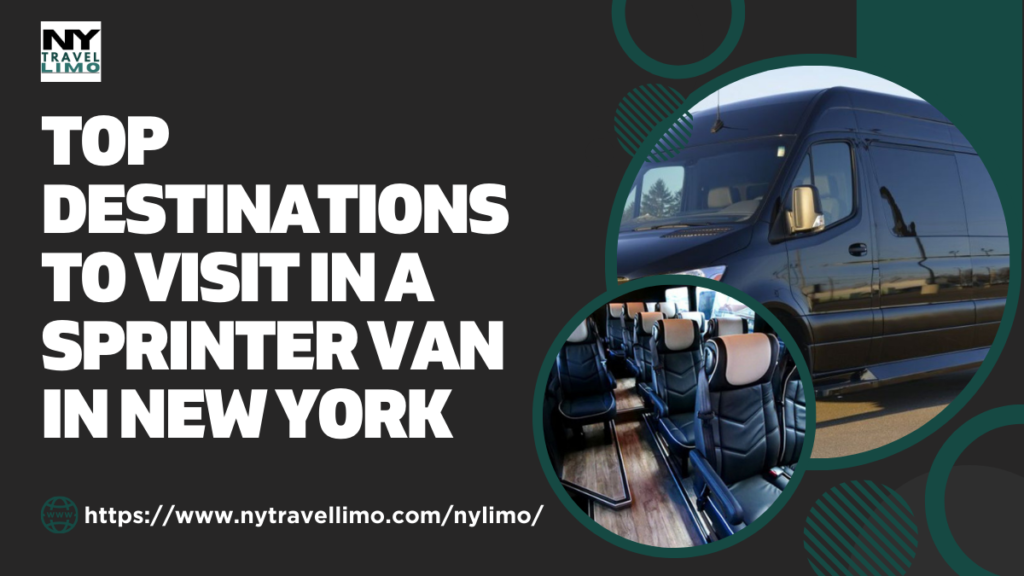 Top Destinations to Visit in a Sprinter Van in New York